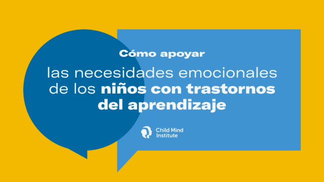 Cómo apoyar las necesidades emocionales de los niños con trastornos del aprendizaje