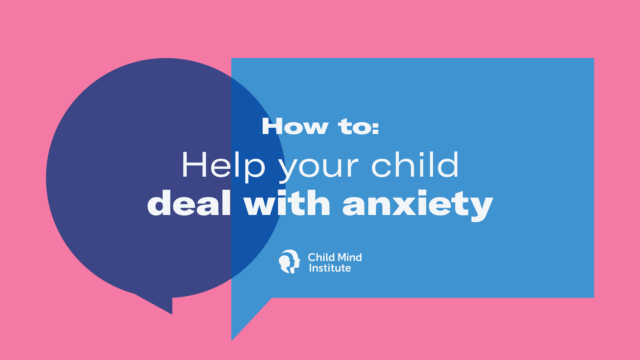 How to Help Your Child Deal With Anxiety